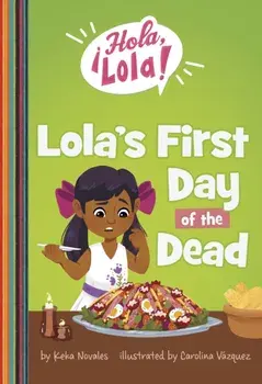 Lola's First Day of the Dead, Paperback/Keka Novales