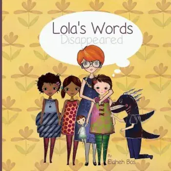 Lola's Words Disappeared, Paperback/Elaheh Bos
