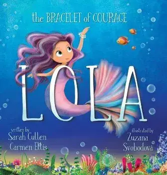Lola, The Bracelet of Courage, Hardcover/Cullen