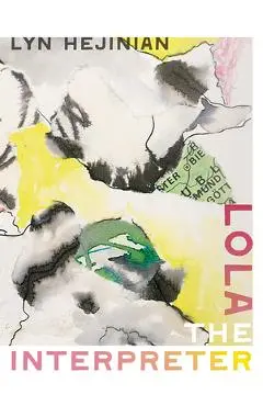 Lola the Interpreter - Lyn Hejinian