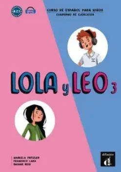 Lola y Leo. Cuaderno de ejercicios + audio MP3 descargable 3 (A2.1), Paperback/Francisco Lara