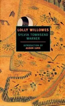 Lolly Willowes: Or the Loving Huntsman, Paperback/Sylvia Townsend Warner