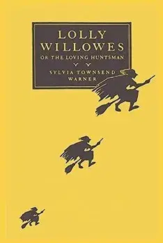 Lolly Willowes: or the Loving Huntsman, Paperback/Sylvia Townsend Warner