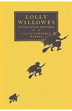Lolly Willowes: or the Loving Huntsman - Sylvia Townsend Warner