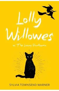 Lolly Willowes (Warbler Classics Annotated Edition) - Sylvia Townsend Warner