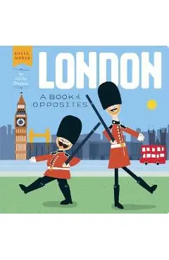 London: A Book of Opposites - Ashley Evanson