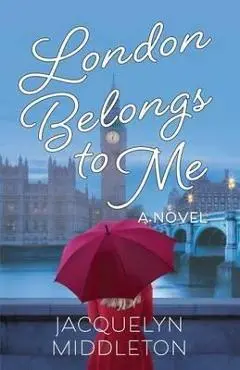 London Belongs to Me - Jacquelyn Middleton
