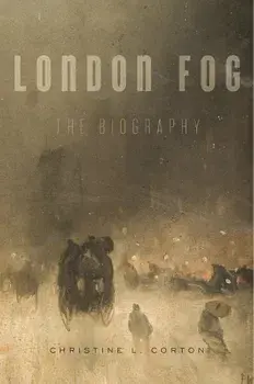 London Fog: The Biography, Paperback/Christine L. Corton