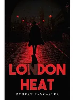 London Heat, Paperback/Robert Lancaster