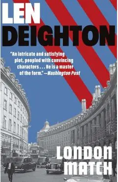 London Match: A Bernard Sampson Novel - Len Deighton
