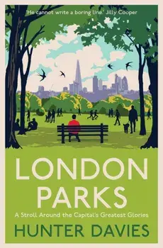 London Parks, Paperback/Hunter Davies