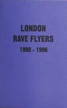 London Rave Flyers 1990 - 1996, Paperback/Matt Acornley