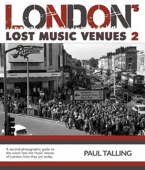 London's Lost Music Venue 2, Paperback/Paul Talling