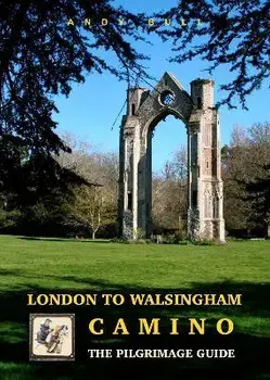 London to Walsingham Camino - The Pilgrimage Guide, Paperback/Andy Bull