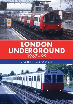 London Underground 1967-99, Paperback/John Glover