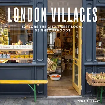 London Villages. Explore the City's Best Local Neighbourhoods, Revised Edition, Paperback/Zena Alkayat