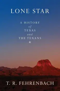 Lone Star: A History of Texas and the Texans, Paperback/T. R. Fehrenbach