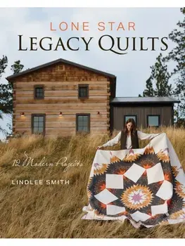 Lone Star Legacy Quilts. 12 Modern Projects, Paperback/Lindlee Smith