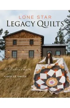 Lone Star Legacy Quilts - Lindlee Smith