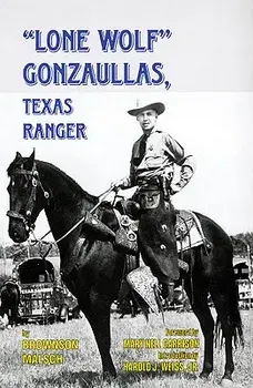 Lone Wolf Gonzaullas: Texas Ranger, Paperback/Brownson Malsch