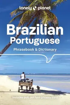 Lonely Planet Brazilian Portuguese Phrasebook & Dictionary. 6 ed, Paperback/Lonely Planet