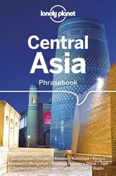 Lonely Planet Central Asia Phrasebook & Dictionary, Paperback/Justin Jon Rudelson