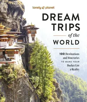 Lonely Planet Dream Trips of the World, Hardback/Lonely Planet