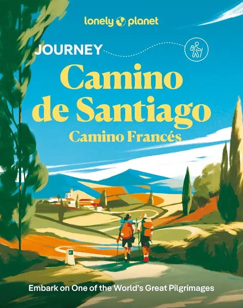 Lonely Planet Journey Camino de Santiago: Camino Francés