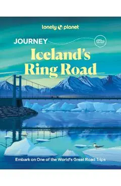 Lonely Planet Journey Iceland Ring Road - Lonely Planet