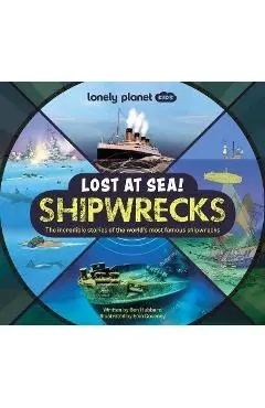Lonely Planet Kids Lost at Sea! Shipwrecks 1 - Lonely Planet Kids