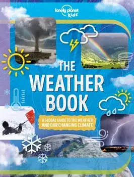 Lonely Planet Kids the Weather Book 1, Hardcover/Steve Parker