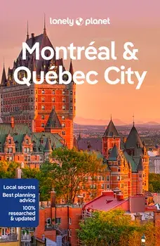 Lonely Planet Montreal & Quebec City. 6 ed, Paperback/Phillip Tang