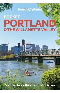 Lonely Planet Pocket Portland & the Willamette Valley - Margot|atkinson Lonely Planet|bigg