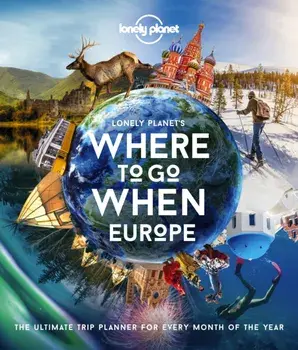 Lonely Planet's Where To Go When Europe, Hardback/Lonely Planet
