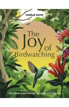 Lonely Planet the Joy of Birdwatching 1 - Lonely Planet
