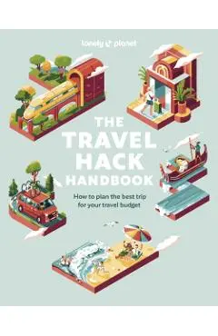 Lonely Planet the Travel Hack Handbook 1 - Lonely Planet