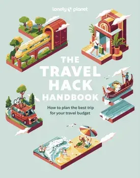 Lonely Planet The Travel Hack Handbook, Paperback/Lonely Planet