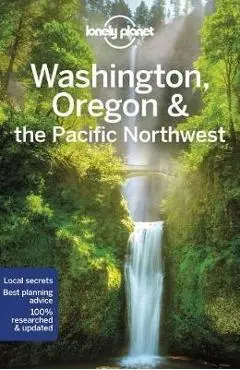 Lonely Planet Washington, Oregon & the Pacific Northwest -
