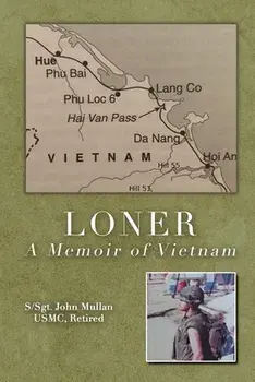 Loner: A Memoir of Vietnam, Paperback/S-Sgt John Mullan Usmc Retired