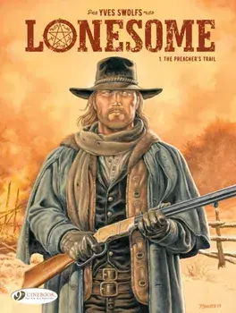 Lonesome Vol. 1: The Preacher's Trail, Paperback/Yves Swolfs