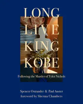 Long Live King Kobe: Following the Murder of Tyler Kobe Nichols, Hardback/Paul Auster
