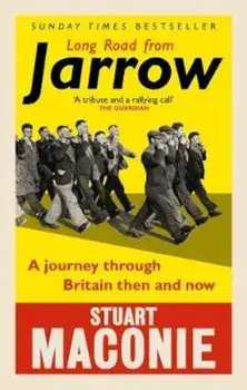 Long Road from Jarrow, Paperback/Stuart Maconie
