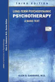 Long-Term Psychodynamic Psychotherapy: A Basic Text, Paperback (3rd Ed.)/Glen O. Gabbard