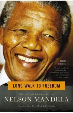 Long Walk to Freedom: The Autobiography of Nelson Mandela - Nelson Mandela