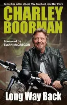 Long Way Back, Paperback/Charley Boorman