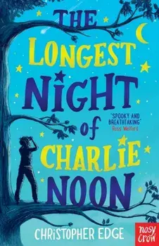 Longest Night of Charlie Noon, Paperback/Christopher Edge