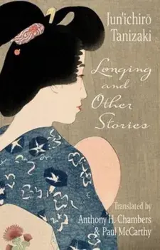 Longing and Other Stories, Paperback/Jun'ichiro. Tanizaki