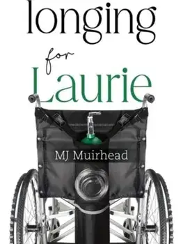 Longing for Laurie, Paperback/MJ Muirhead