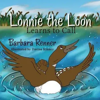 Lonnie the Loon Learns to Call, Paperback/Barbara Renner