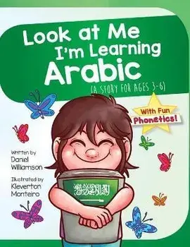 Look At Me I'm Learning Arabic: A Story For Ages 3-6, Paperback/Daniel Williamson